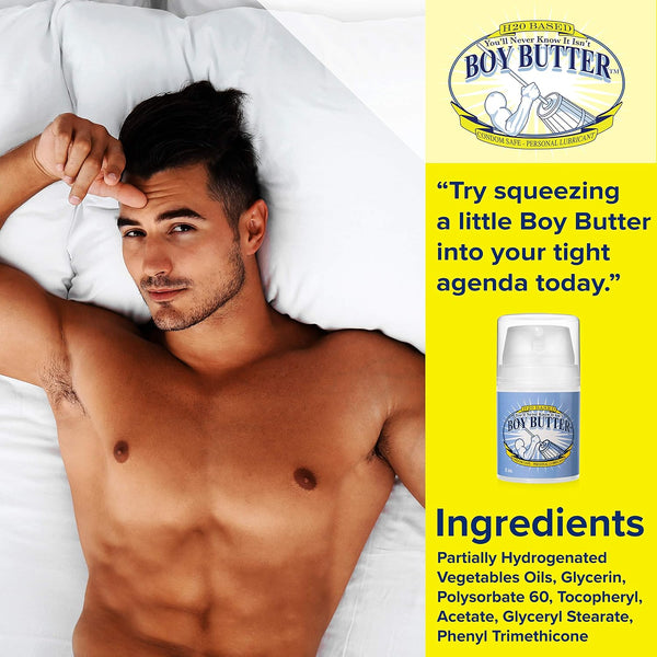 Boy Butter H2O Formula Lubricant 2 oz. - Extreme Toyz Singapore - https://extremetoyz.com.sg - Sex Toys and Lingerie Online Store - Bondage Gear / Vibrators / Electrosex Toys / Wireless Remote Control Vibes / Sexy Lingerie and Role Play / BDSM / Dungeon Furnitures / Dildos and Strap Ons &nbsp;/ Anal and Prostate Massagers / Anal Douche and Cleaning Aide / Delay Sprays and Gels / Lubricants and more...